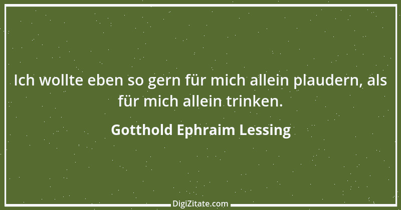 Zitat von Gotthold Ephraim Lessing 476