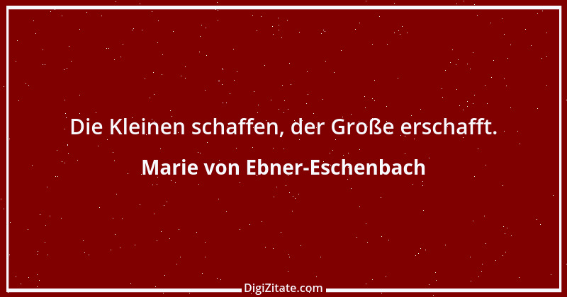 Zitat von Marie von Ebner-Eschenbach 522