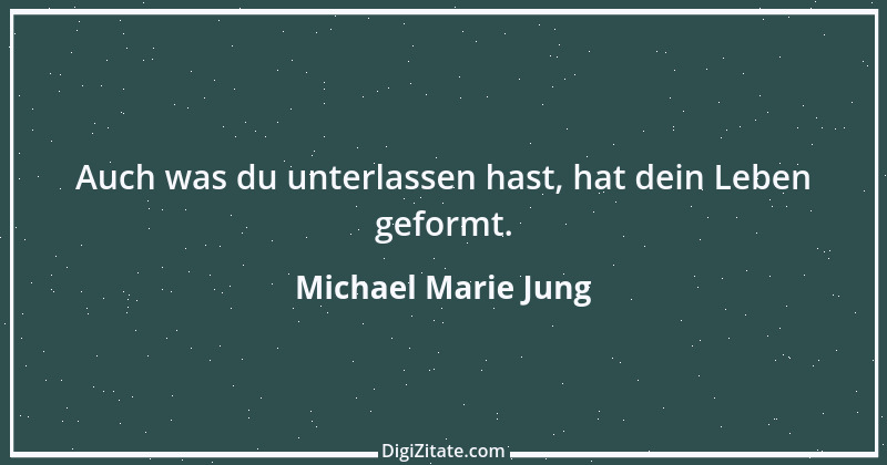 Zitat von Michael Marie Jung 121