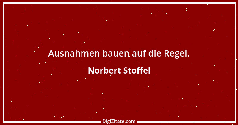 Zitat von Norbert Stoffel 13