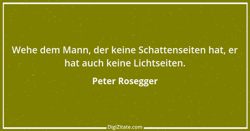 Zitat von Peter Rosegger 107