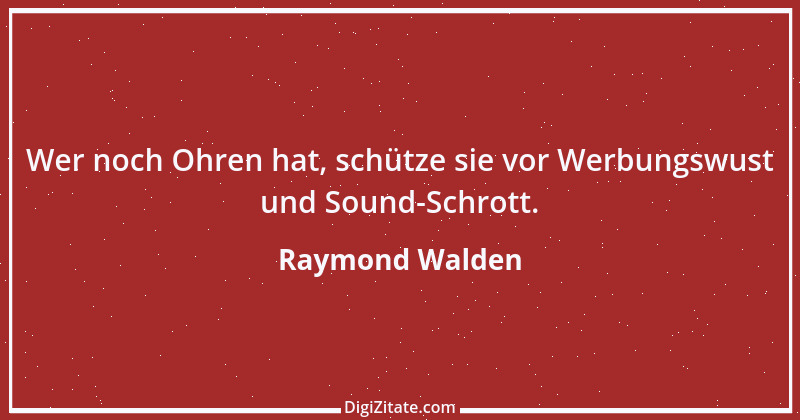 Zitat von Raymond Walden 27