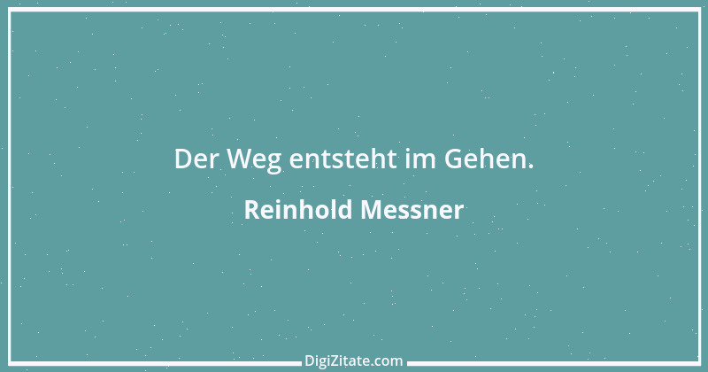 Zitat von Reinhold Messner 12