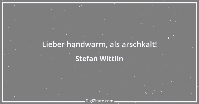 Zitat von Stefan Wittlin 263