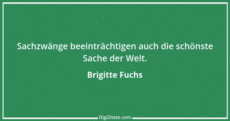 Zitat von Brigitte Fuchs 245