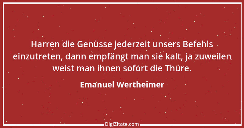 Zitat von Emanuel Wertheimer 630