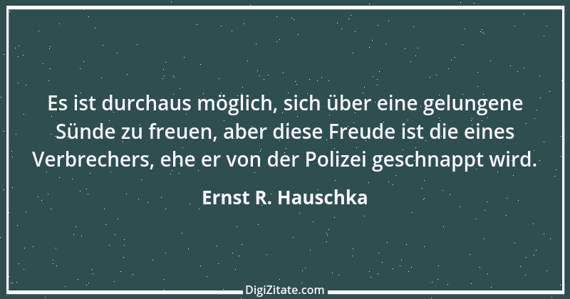 Zitat von Ernst R. Hauschka 211