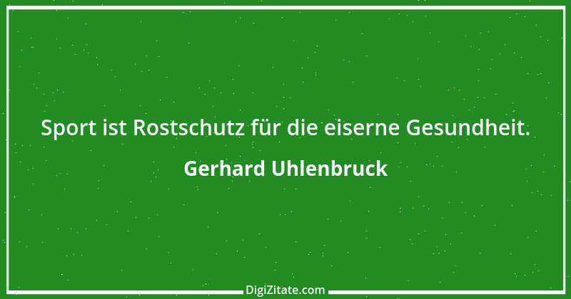 Zitat von Gerhard Uhlenbruck 375