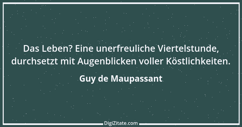 Zitat von Guy de Maupassant 50