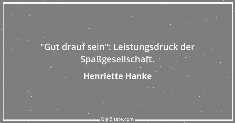 Zitat von Henriette Hanke 18