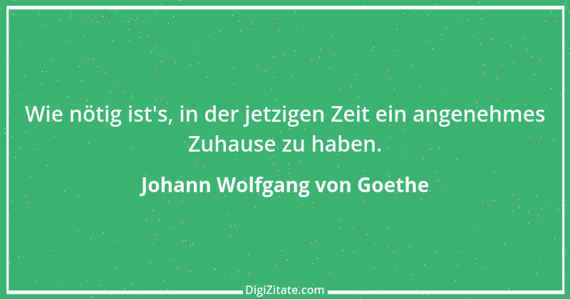 Zitat von Johann Wolfgang von Goethe 555