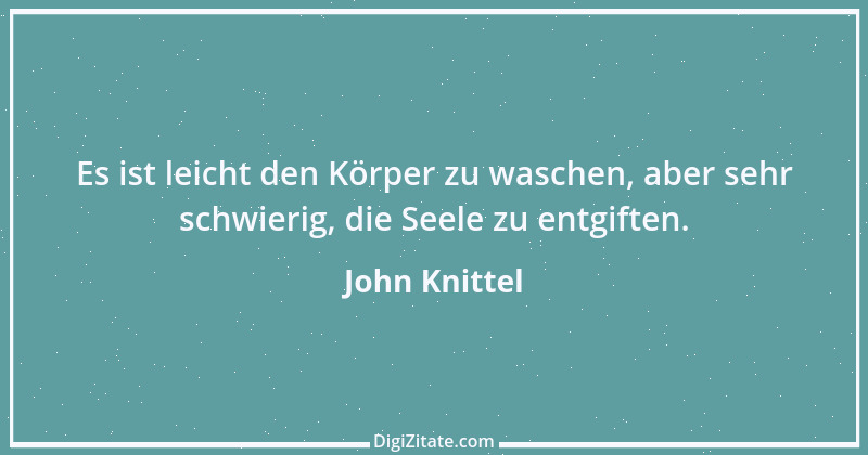 Zitat von John Knittel 131