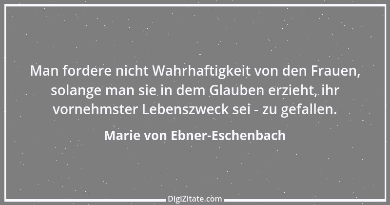 Zitat von Marie von Ebner-Eschenbach 523