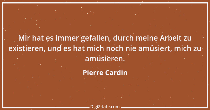 Zitat von Pierre Cardin 9