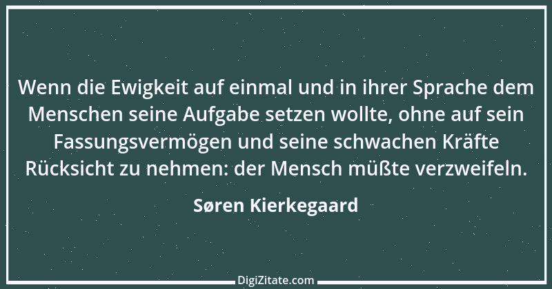 Zitat von Søren Kierkegaard 298