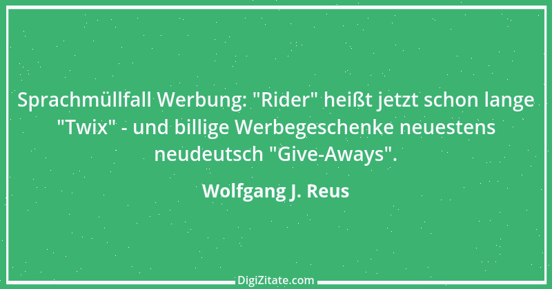 Zitat von Wolfgang J. Reus 395