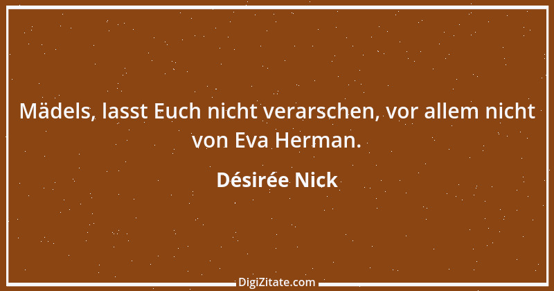 Zitat von Désirée Nick 1