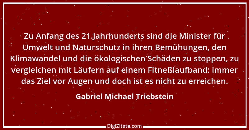 Zitat von Gabriel Michael Triebstein 6