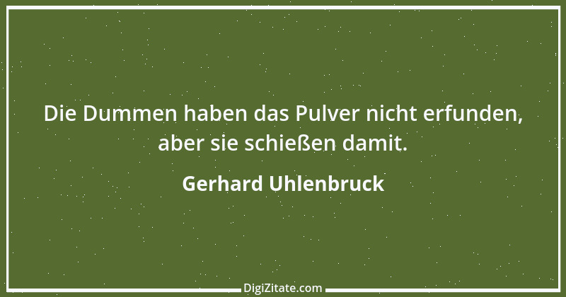 Zitat von Gerhard Uhlenbruck 629