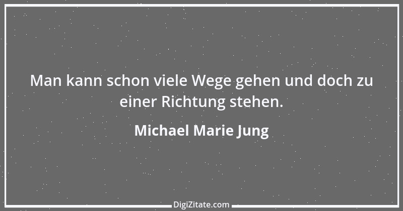 Zitat von Michael Marie Jung 376