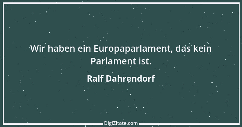 Zitat von Ralf Dahrendorf 10