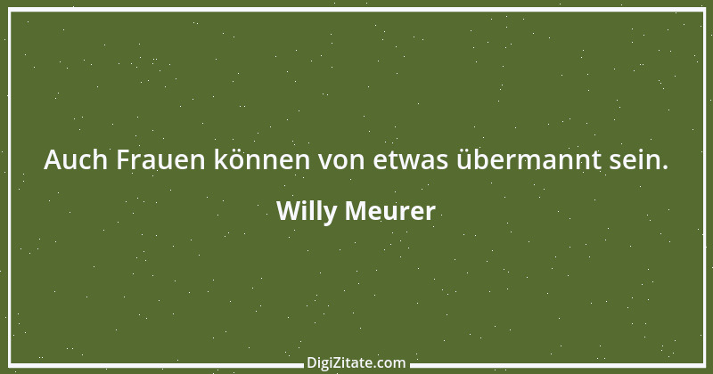 Zitat von Willy Meurer 110