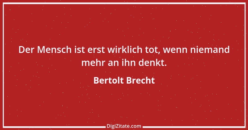 Zitat von Bertolt Brecht 134