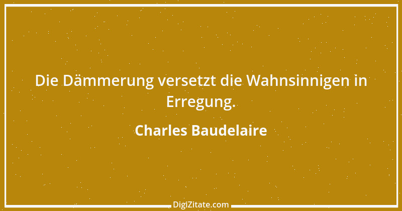 Zitat von Charles Baudelaire 141