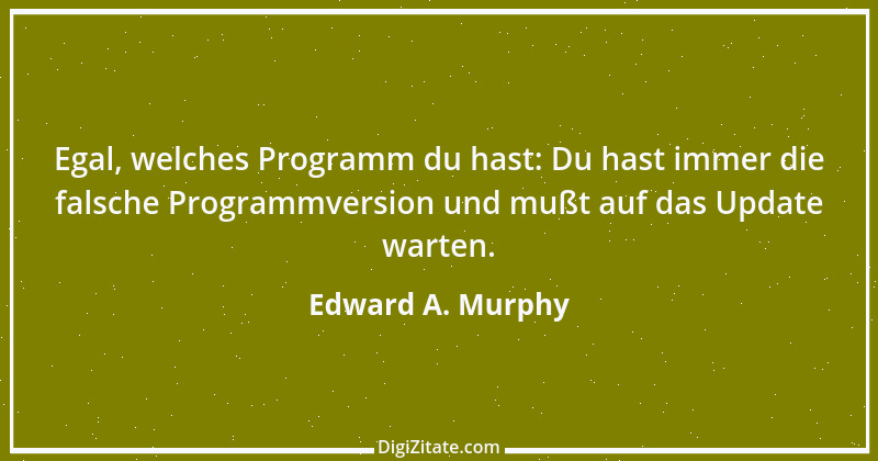 Zitat von Edward A. Murphy 83