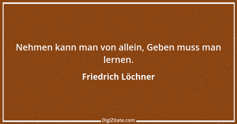 Zitat von Friedrich Löchner 108