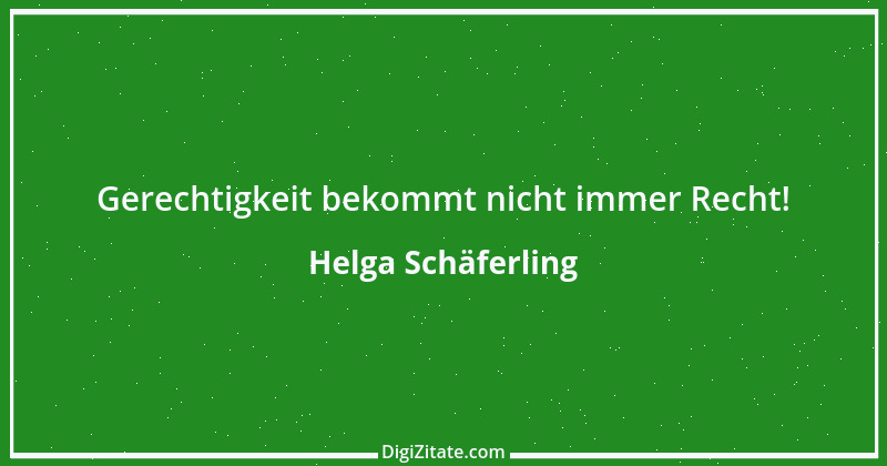 Zitat von Helga Schäferling 311