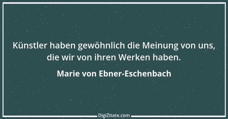 Zitat von Marie von Ebner-Eschenbach 524