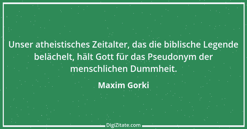 Zitat von Maxim Gorki 100