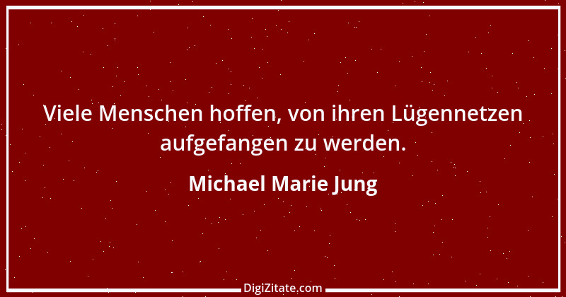 Zitat von Michael Marie Jung 123