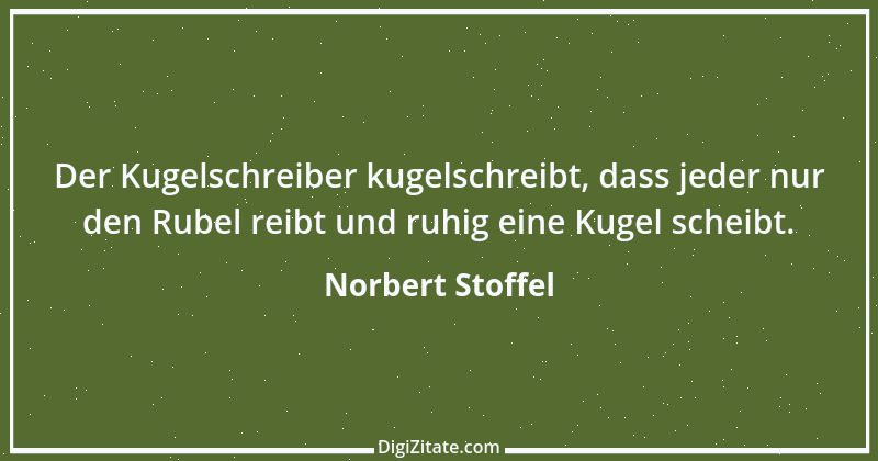 Zitat von Norbert Stoffel 15