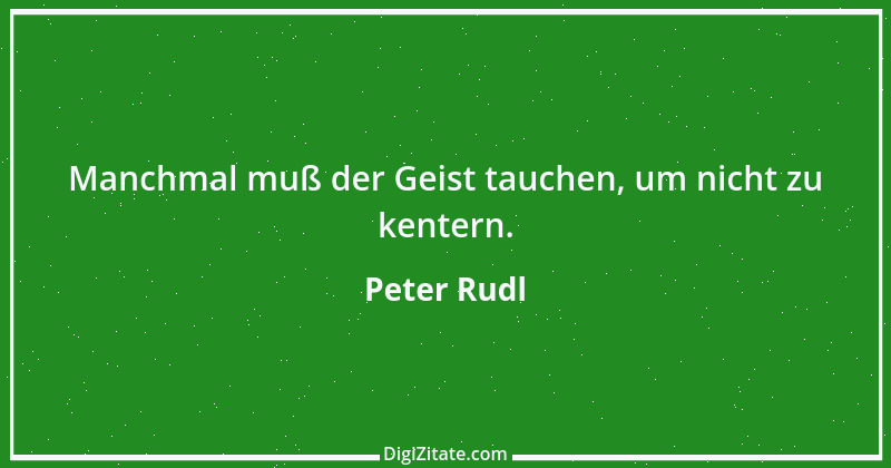 Zitat von Peter Rudl 830