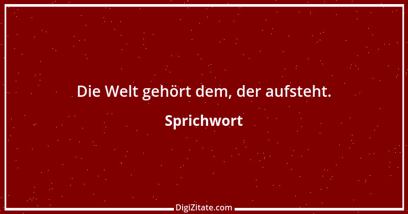 Zitat von Sprichwort 7548