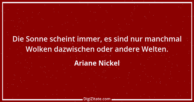 Zitat von Ariane Nickel 3