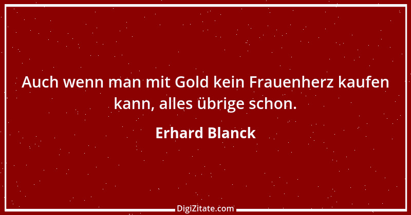 Zitat von Erhard Blanck 112