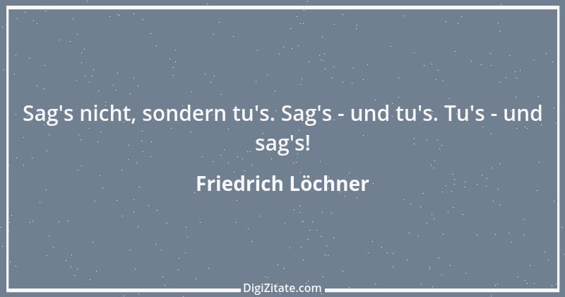 Zitat von Friedrich Löchner 109