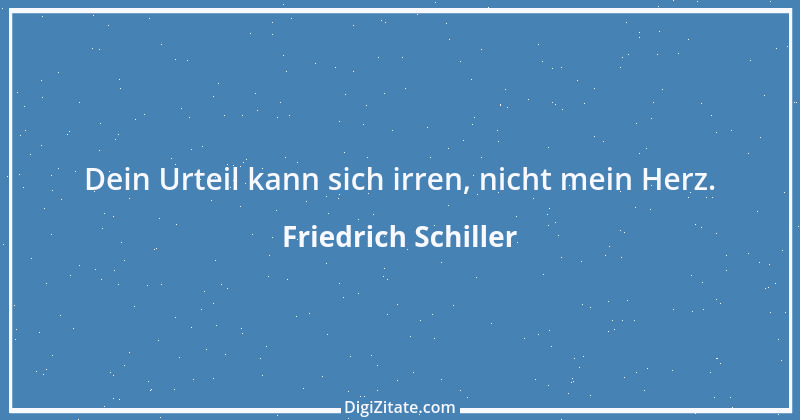 Zitat von Friedrich Schiller 1074