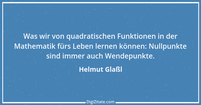 Zitat von Helmut Glaßl 509