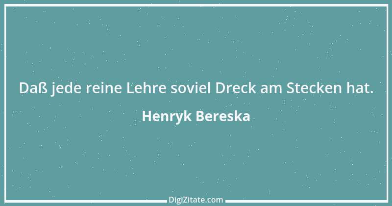 Zitat von Henryk Bereska 34