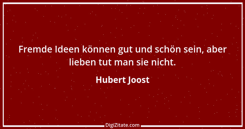 Zitat von Hubert Joost 111