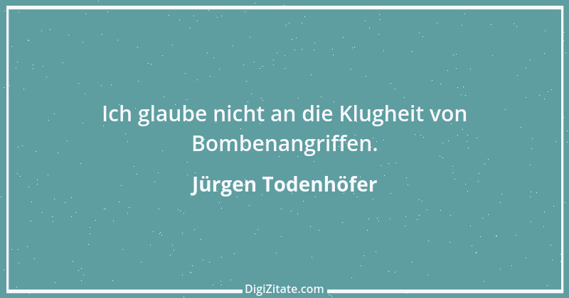 Zitat von Jürgen Todenhöfer 1