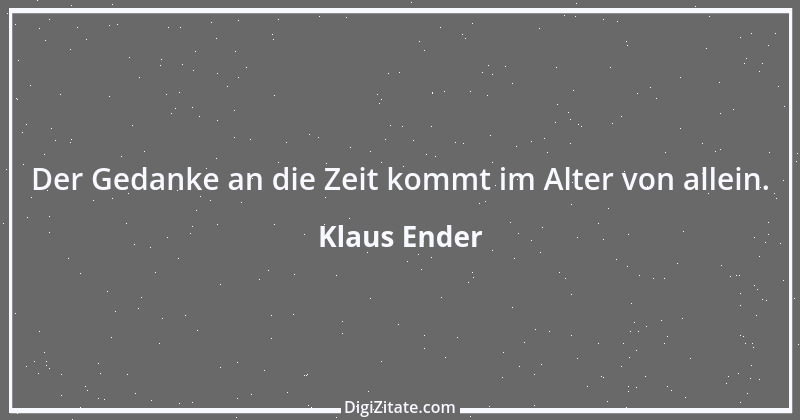 Zitat von Klaus Ender 230