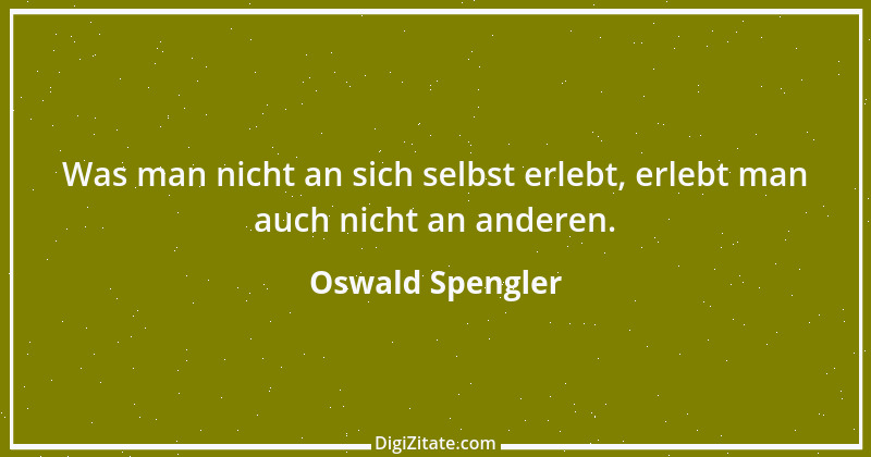 Zitat von Oswald Spengler 66