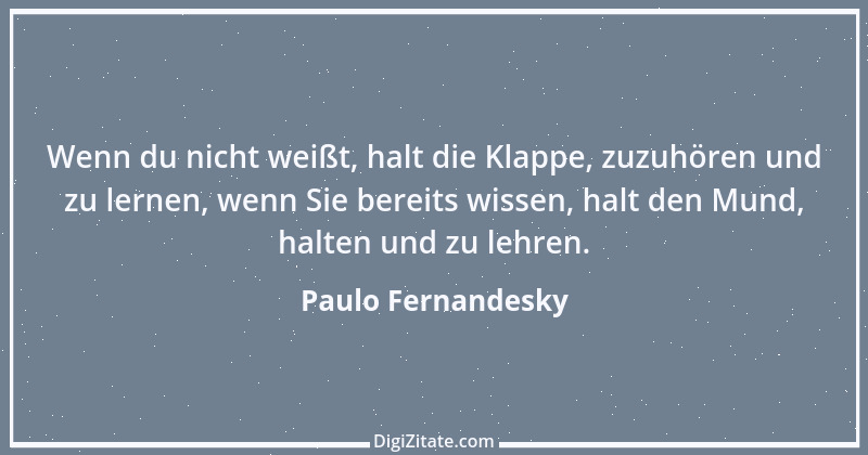 Zitat von Paulo Fernandesky 2