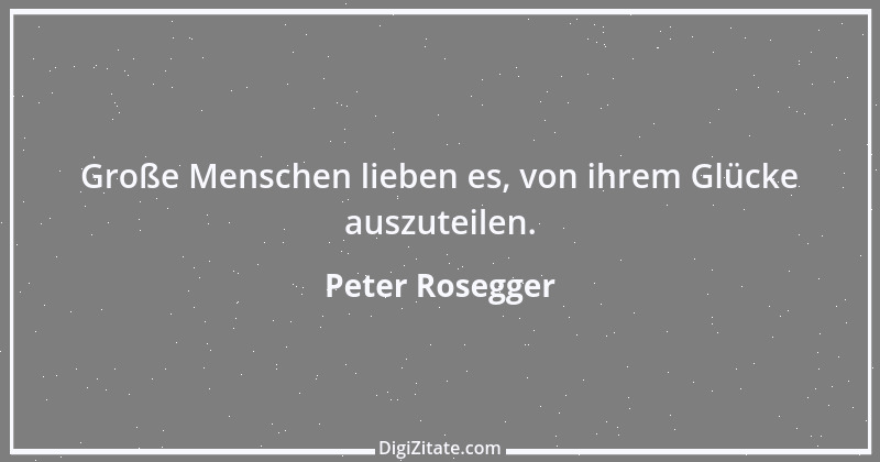 Zitat von Peter Rosegger 110