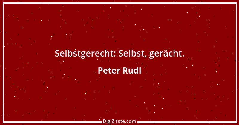 Zitat von Peter Rudl 831